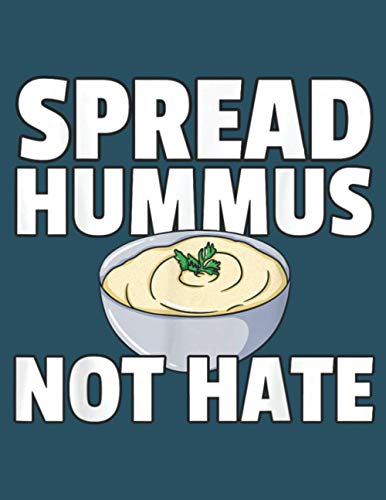 Spread Hummus Not Hate For Vegan: This paperback notebook is 8.5 x 11 inches (large size) and has 100 pages