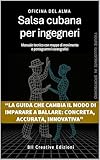 Salsa cubana per ingegneri: Manuale tecnico con mappe di movimento e istruzioni complete (Manuali tecnici di danza | Technical dance manuals Vol. 1) (Italian Edition)