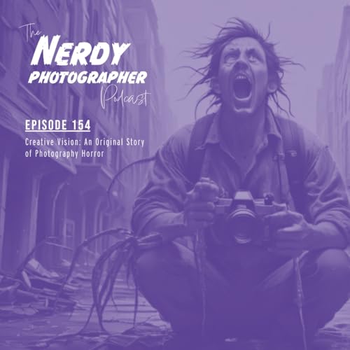 154 - Creative Vision - An Original Story of Photography Horror