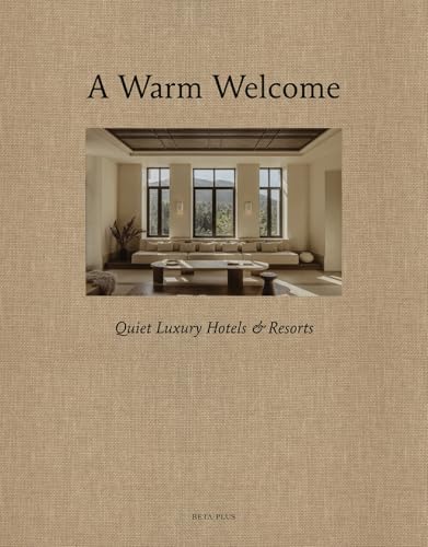 A Warm Welcome: Quiet Luxury Hotels & Resorts