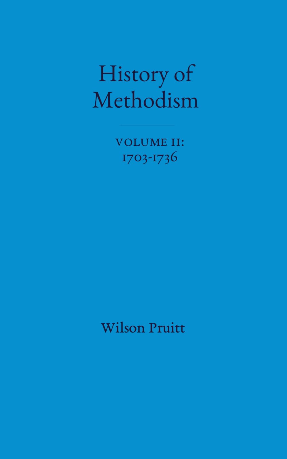 The History of Methodism: Volume 2: 1703–1736