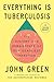Everything Is Tuberculosis: The History and Persistence of Our Deadliest Infection