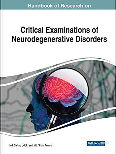Handbook of Research on Critical Examinations of Neurodegenerative Disorders (Advances in Medical Diagnosis, Treatment, and Care)