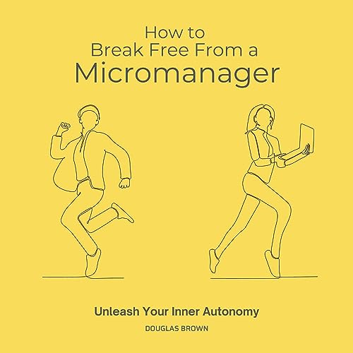 How to Break Free from a Micromanager by Douglas Brown episode artwork