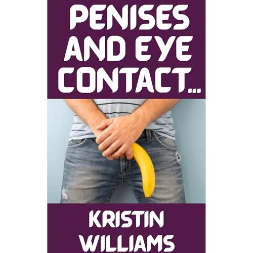 Penises and Eye Contact&amp;hellip; (Written by Kristin Williams) episode artwork