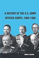 A History of the U.S. Army Officer Corps, 1900-1990 B01F9FW7EM Book Cover
