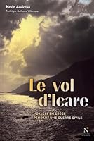 Le vol d'Icare - voyages en Grèce pendant une guerre civile 2875231219 Book Cover