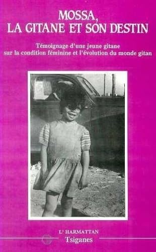 La Gitane et son destin: Témoignages d'une jeune Gitane sur la condition féminine et l'évolution du monde gitan