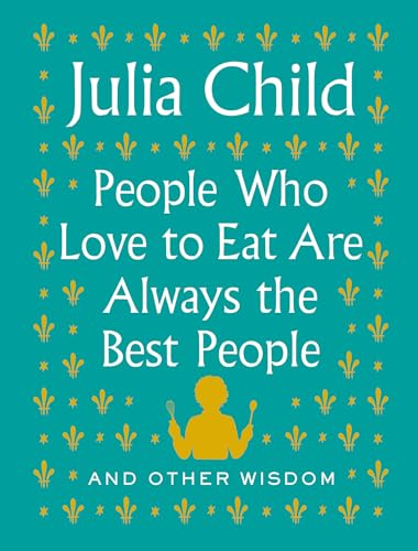 Comparison: Best Gifts For People Who Love To Cook 6 People Who Love to Eat Are Always the Best People: And Other Wisdom