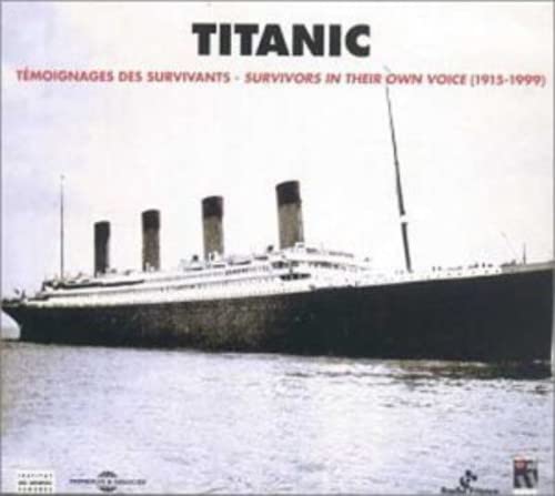 Titanic: Survivors in Their Own Voice, 1915-1999