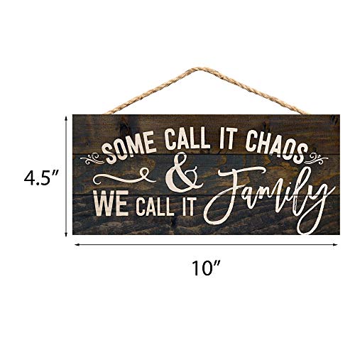 Some Call it Chaos We Call it Family 5 x 10 Wood Plank Design Hanging Sign