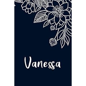 Vanessa: Floral Design Journal / Notebook With Personalized Name And Flowers Birthday Gifts, Valentine Day Gift For…