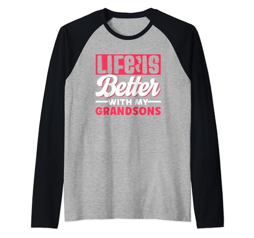 Life Is Better With My Grandsons Apreciation Motivation Camiseta Manga Raglan