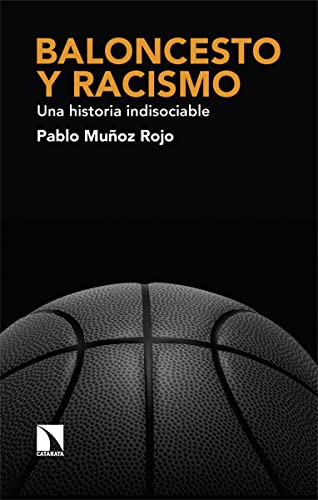 Baloncesto y racismo: Una historia indisociable (COLECCION MAYOR)
