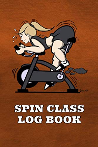 SPIN CLASS LOG BOOK: A HANDY JOURNAL TO LOG ALL YOUR SPIN SESSIONS EVERY DAY OF THE YEAR!