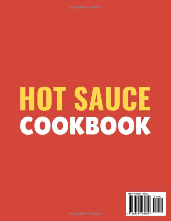 HOT SAUCE COOKBOOK: Your Complete Guide to Elevating the Spicing of Your Meals with Global Pepper Sauce Recipes - Image 2