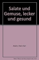 Salate und Gemüse, lecker und gesund 3405111838 Book Cover