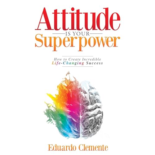 Enjoy Attitude Is Your Superpower from Eduardo Clemente episode artwork