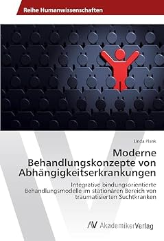 Paperback Moderne Behandlungskonzepte von Abhängigkeitserkrankungen [German] Book