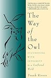 The Way of the Owl: Succeeding with Integrity in a Conflicted World – Martial Arts Wisdom for Handling Conflict in Business and Life