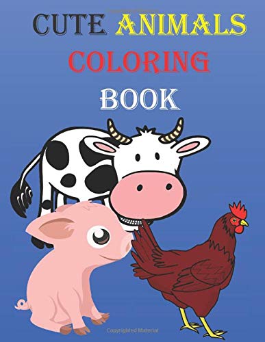 cute animals coloring book: Coloring Book with Lions,chickens, Owls, Horses, Dogs, Cats, and Many More! Inspired By Nature