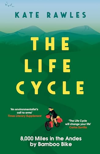 Icon Books The Life Cycle 8,000 Miles in the Andes by Bamboo Bike.