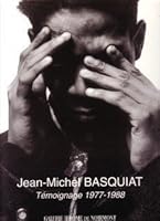 Jean-Michel Basquiat: Temoignage 1977-1988 2912303036 Book Cover