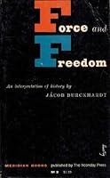 Force and Freedom;: An interpretation of history B0007DE9XO Book Cover
