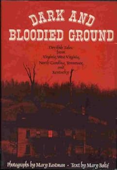 Hardcover Dark and Bloodied Ground - Devilish Tales from Virginia, West Virginia, North Carolina, Tennessee, and Kentucky Book