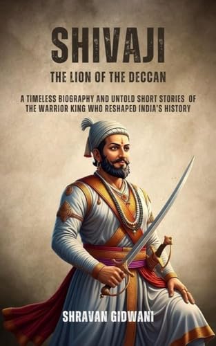 Shivaji The Lion Of Deccan (English Edition)