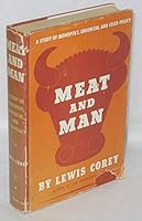 Meat and man;: A study of monopoly, unionism, and food policy B0006ASAA6 Book Cover