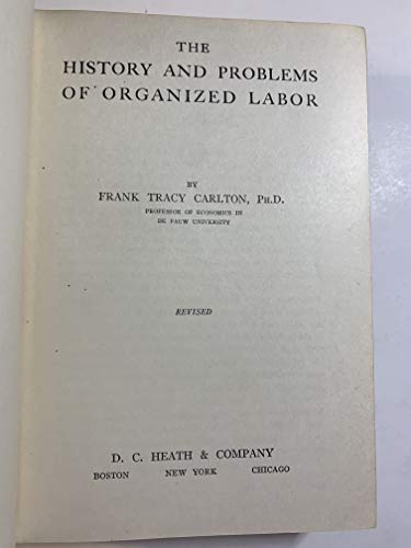 The History and Problems of Organized Labor B002LOF6XE Book Cover