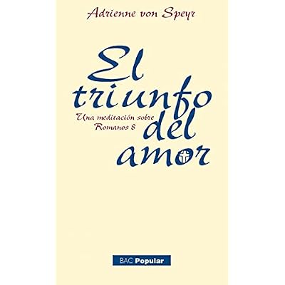 El triunfo del amor: Una meditaci&oacute;n sobre Romanos 8: 208