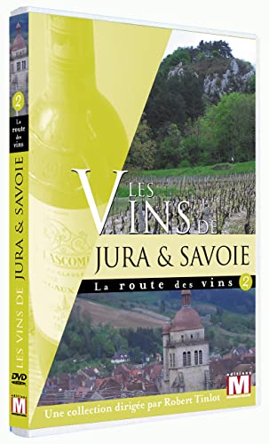 La Route Des Vins : Les Vins Du Jura Et De Savoie