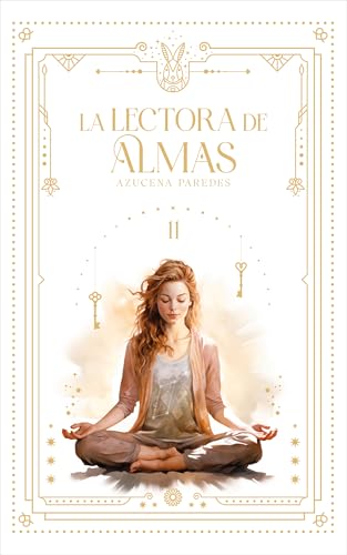 La lectora de almas: Una novela romántica y espiritual, con
