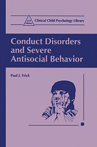 Conduct Disorders and Severe Antisocial Behavior (Clinical Child Psychology Library)