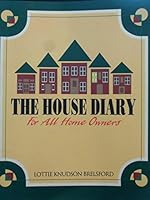 The House Diary: For All Home Owners 0963163280 Book Cover