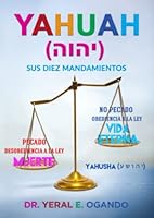 YAHUAH: Sus Diez Mandamientos 1946249238 Book Cover