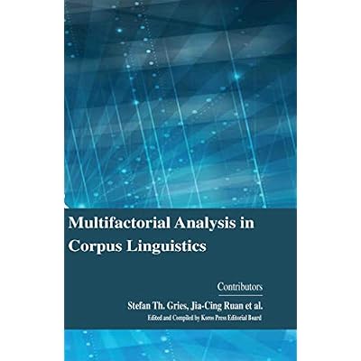 Multifactorial Analysis in Corpus Linguistics