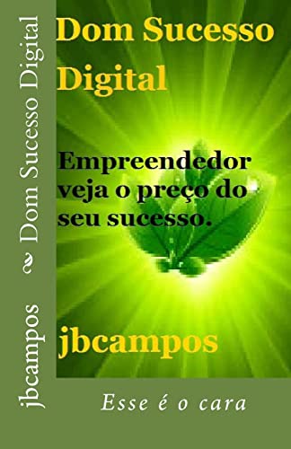 Dom Sucesso Digital: Esse é o cara (Portuguese Edition)
