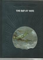 The RAF at War (The Epic of Flight) 0809432919 Book Cover