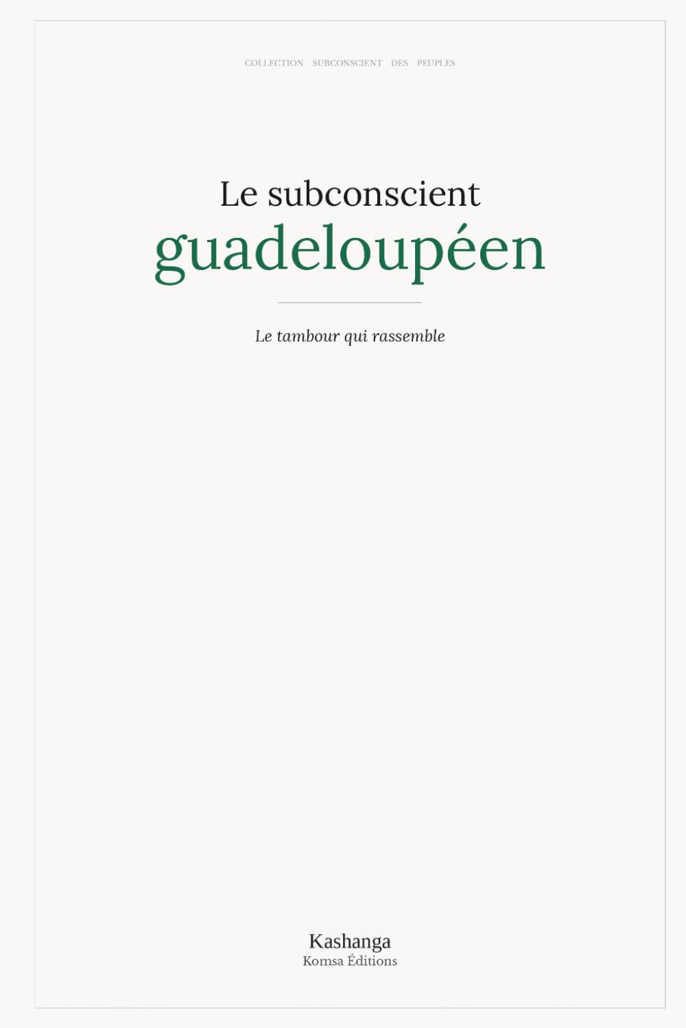 Le subconscient guadeloupéen (Collection Subconscient des peuples)