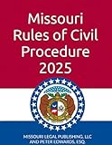 Missouri Rules of Civil Procedure 2025: Rules 41 through 103, Current as of October 15, 2025