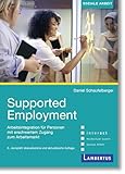 Supported Employment: Arbeitsintegration für Personen mit erschwertem Zugang zum Arbeitsmarkt