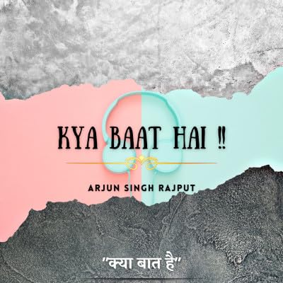 Kya baat hai !! क्या बात है !! Arjun Singh Rajput ।