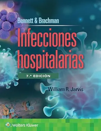 Bennett & Brachman. Infecciones hospitalarias (Spanish Edition), 17th Edition - E-Book - PDF - img