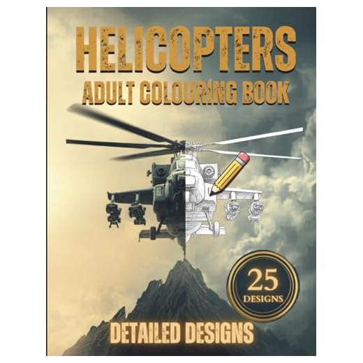 Helicopters Coloring Book for Adults: 25 Detailed Designs of Military, Rescue and Civilian Helicopters | Scenic Backgrounds with Every Illustration