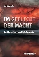 Im Geflecht Der Macht: Geschichte Einer Menschheitskonstante 3170420216 Book Cover