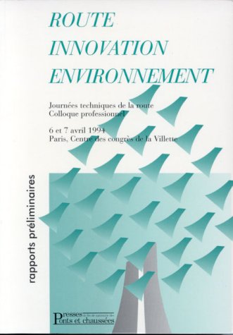 Route, innovation, environnement et rapports préliminaires pour aménagement durable