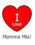  I Love Mamma Mia!: Large White Notebook/Journal for Writing 100 Pages, Mamma Mia! Gift for Girls, Boys, Women and Men